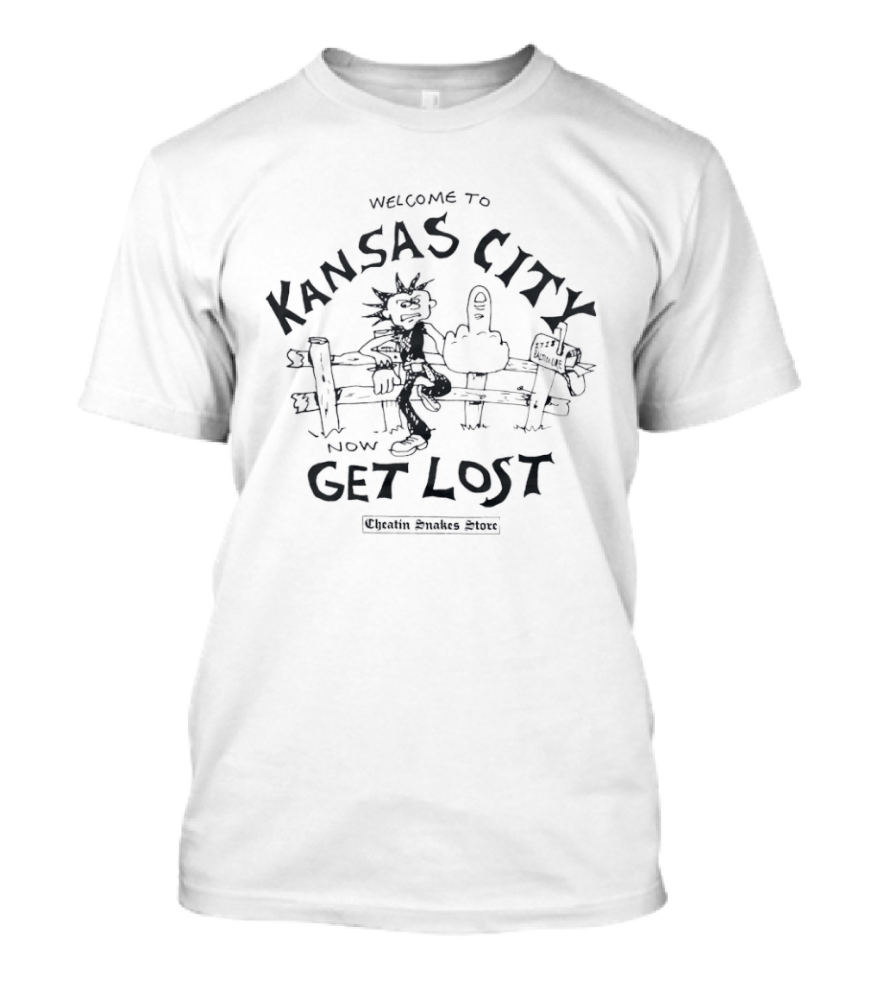 Welcome To Kansas City Now Get Lost Cheatin Snakes Baltimore 1718 Store T-Shirt