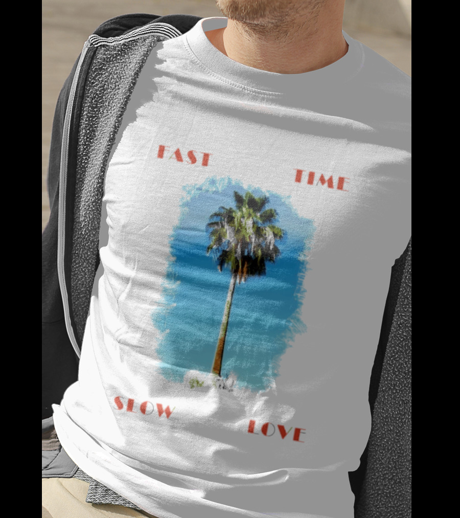 Fast Time Slow Love Palm Tree Tropical T-Shirt