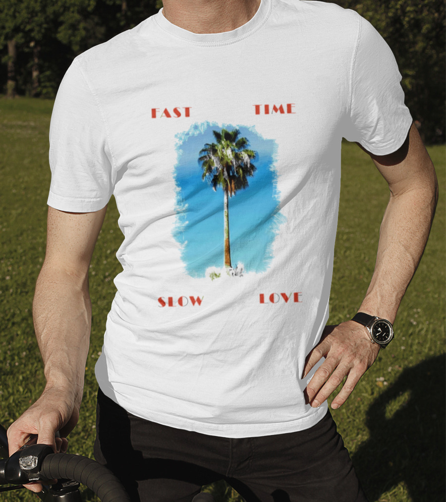 Fast Time Slow Love Palm Tree Tropical T-Shirt
