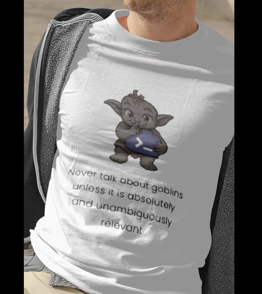 Goblin Never Talk Unless Absolutely Relevant Funny Goblins T-Shirt