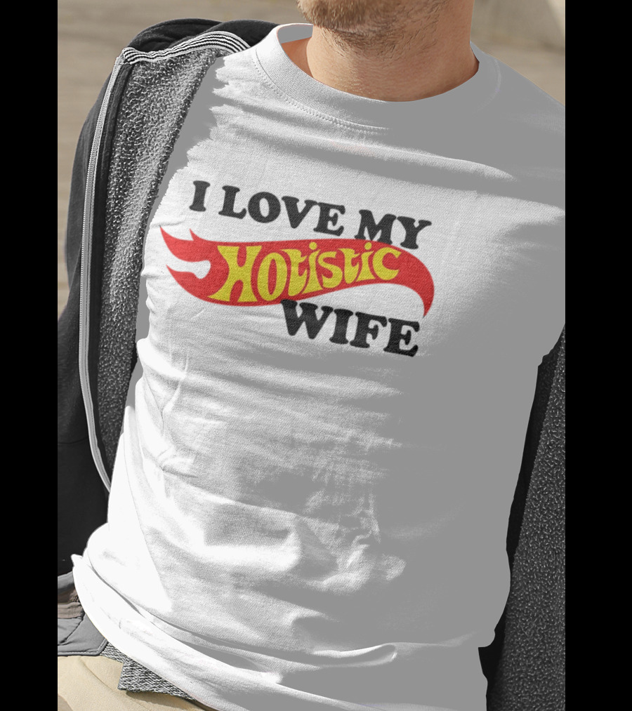 I Love My Hotistic Wife Flames T-Shirt