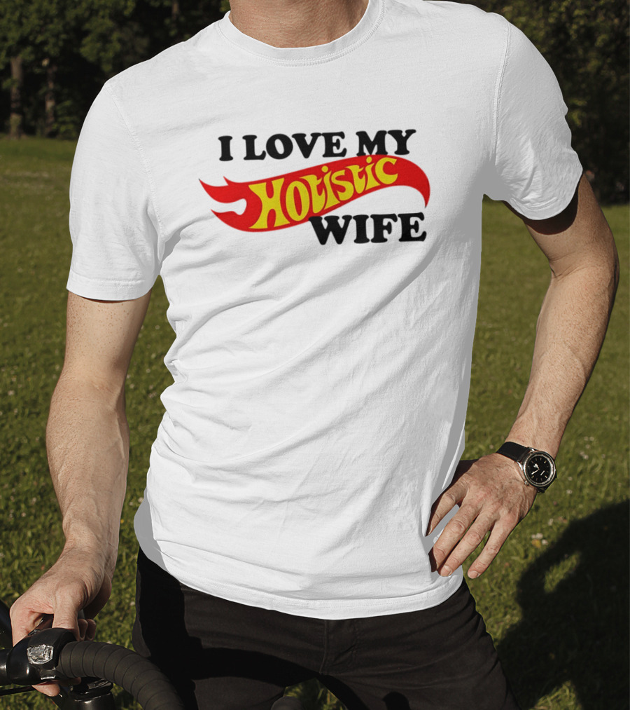 I Love My Hotistic Wife Flames T-Shirt