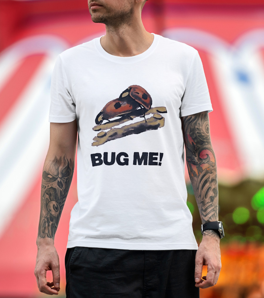 Bug Me Ladybug T-Shirt