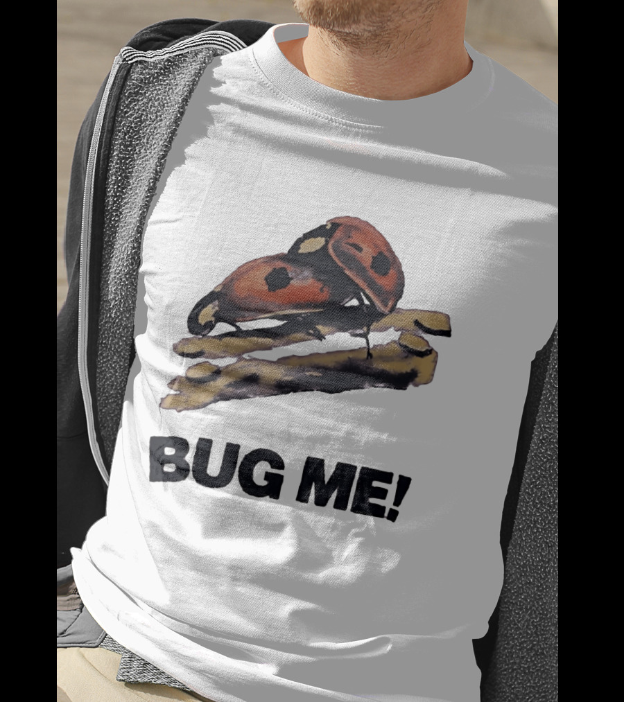 Bug Me Ladybug T-Shirt