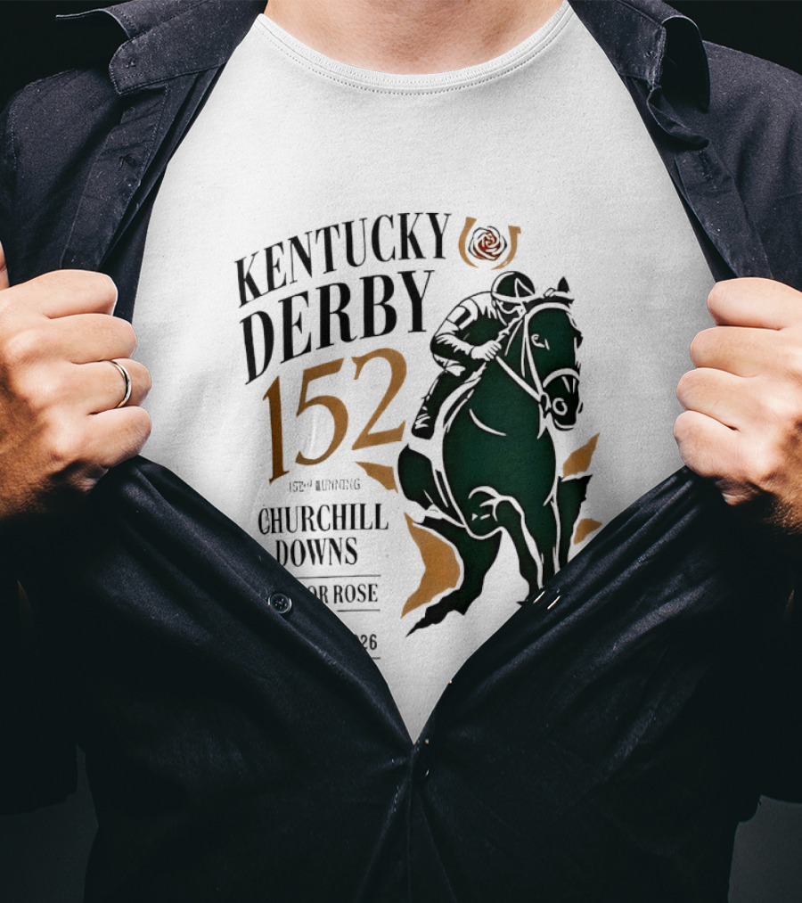 Kentucky Derby 152 2026 Churchill Downs Run For Rose May 2 Horse Racing T-Shirt