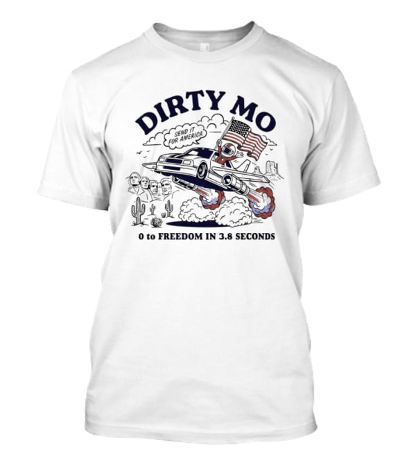 DIRTY MO Zero To Freedom In 3.8 Seconds USA 250th Anniversary Flags Racing Airplane Clouds T-Shirt