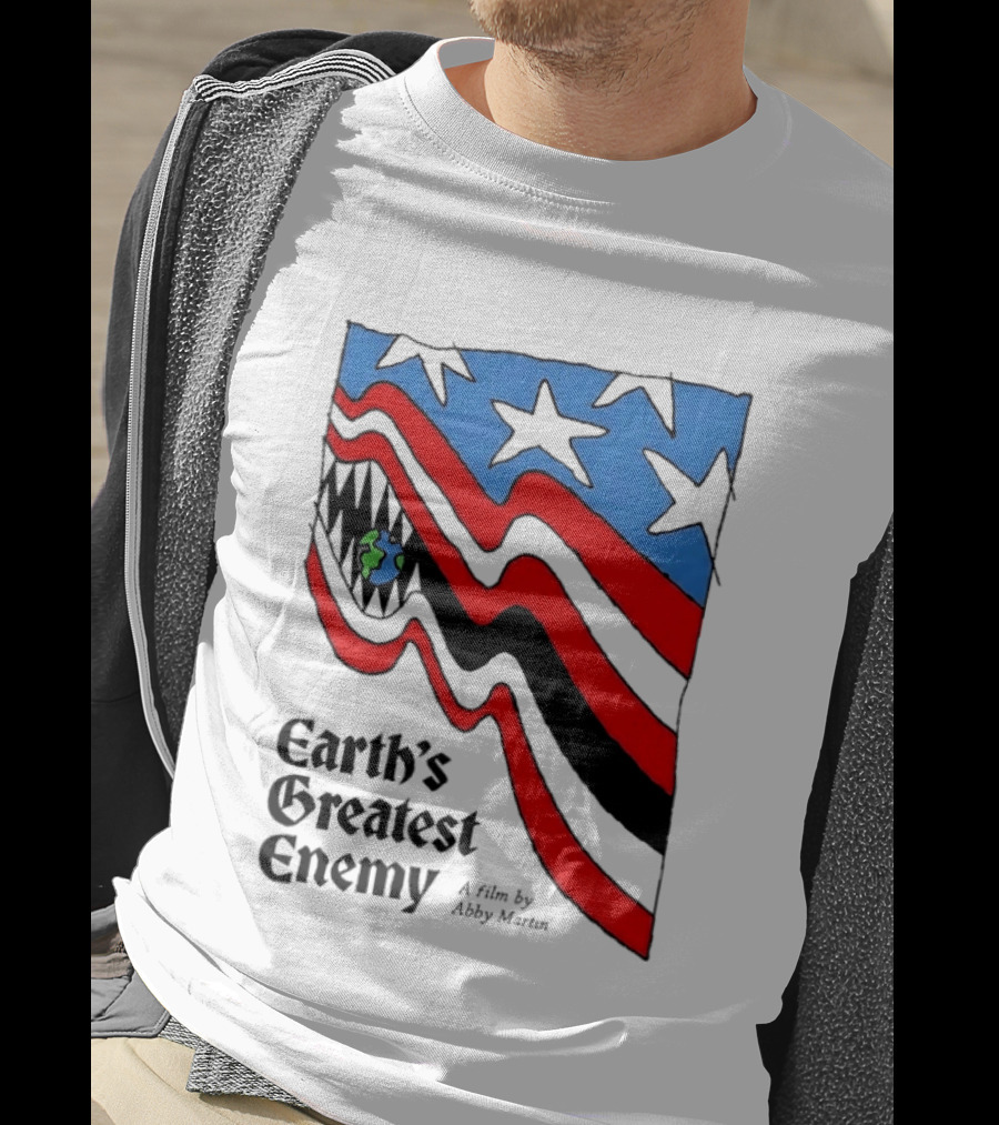 Earth's Greatest Enemy A Film By Abby Martin American Flag With Earth And Fangs T-Shirt