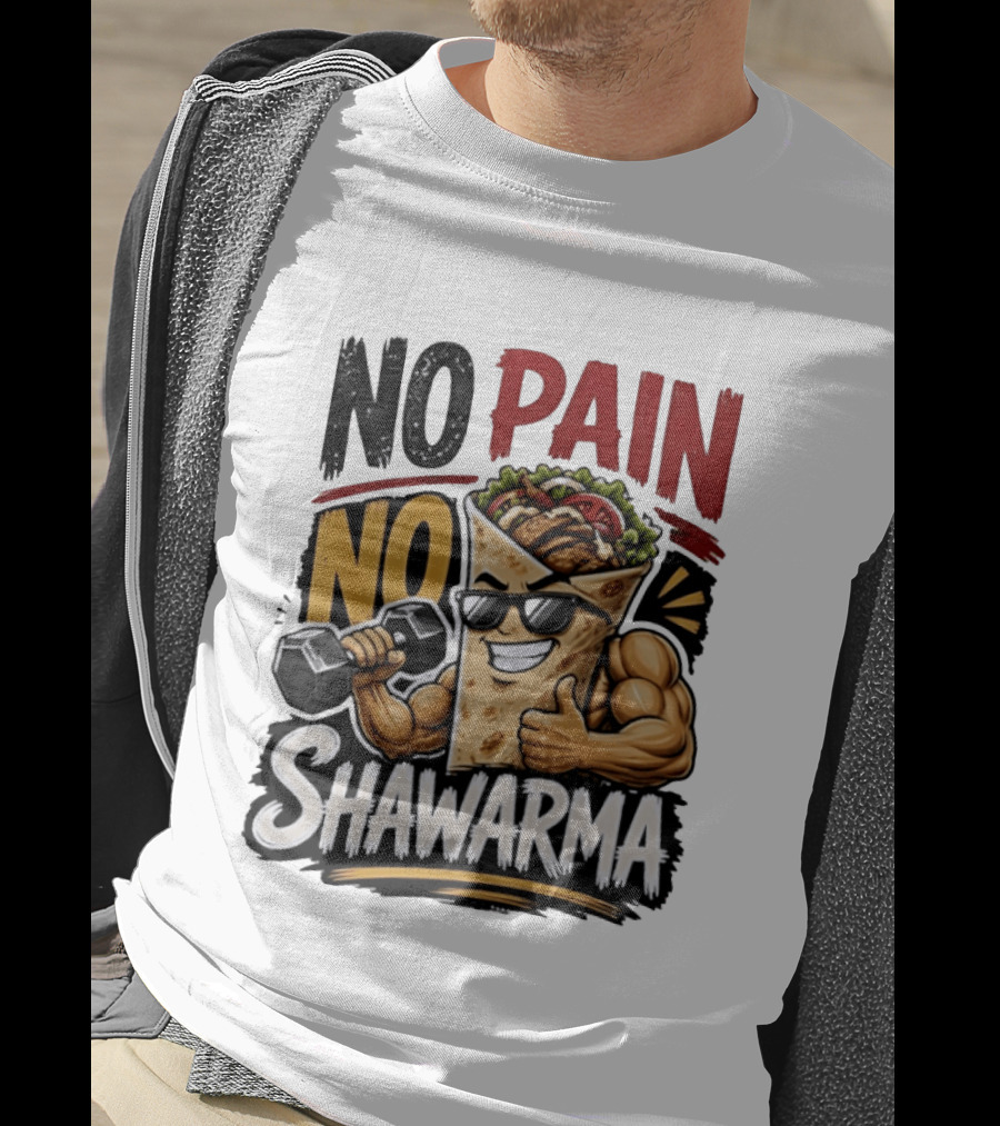 No Pain No Shawarma Workout Motivational Shawarma T-Shirt
