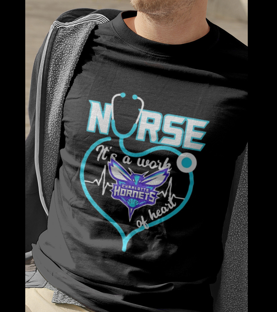 Charlotte Hornets Nurse It's A Work Of Heart Stethoscope Shaped Heart NBA T-Shirt