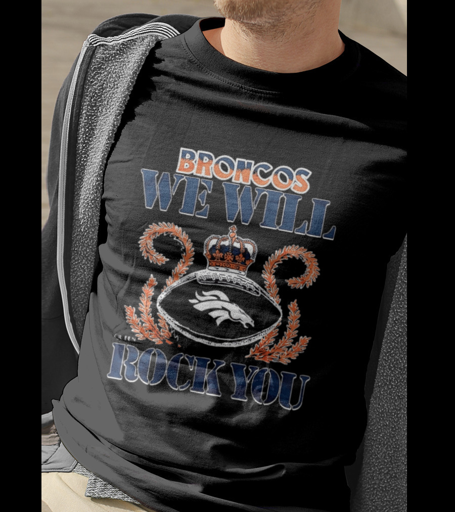 Broncos We Will Rock You Crown Football 2026 T-Shirt