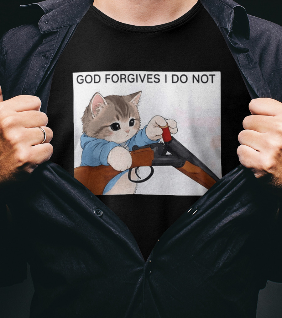 God Forgives I Do Not Cat With Shotgun Humor T-Shirt