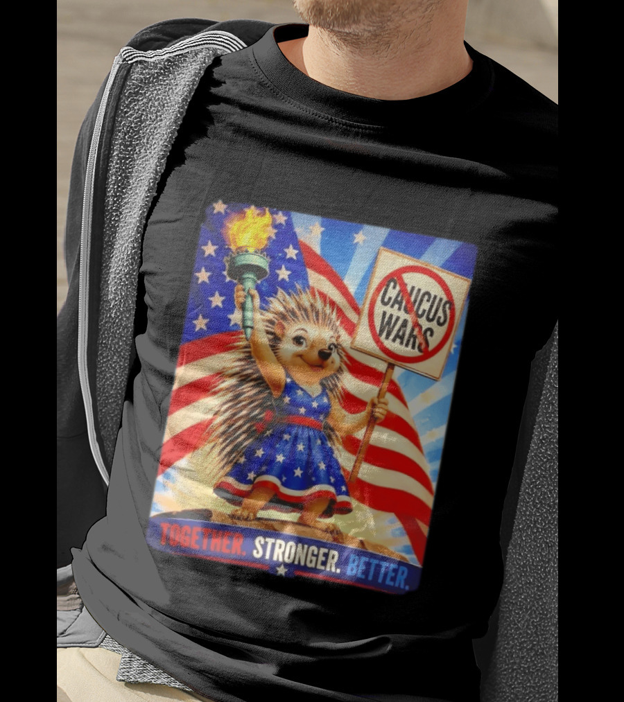 Hedgehog Liberty No Caucus Wars Together Stronger Better T-Shirt