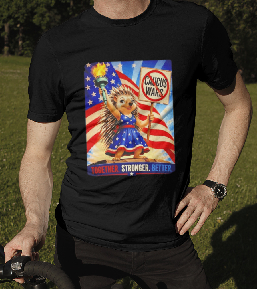 Hedgehog Liberty No Caucus Wars Together Stronger Better T-Shirt