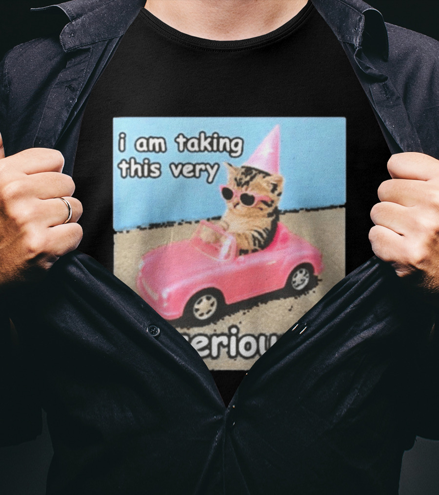 I Am Taking This Very Unseriously Silly Cat Meme Pink Car Party Hat Sunglasses T-Shirt