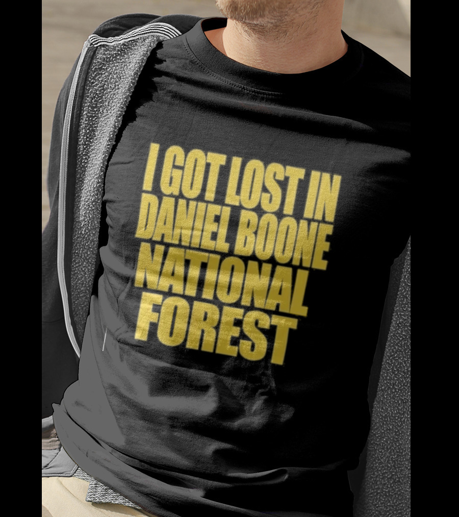 I Got Lost In Daniel Boone National Forest Kentucky Souvenir T-Shirt