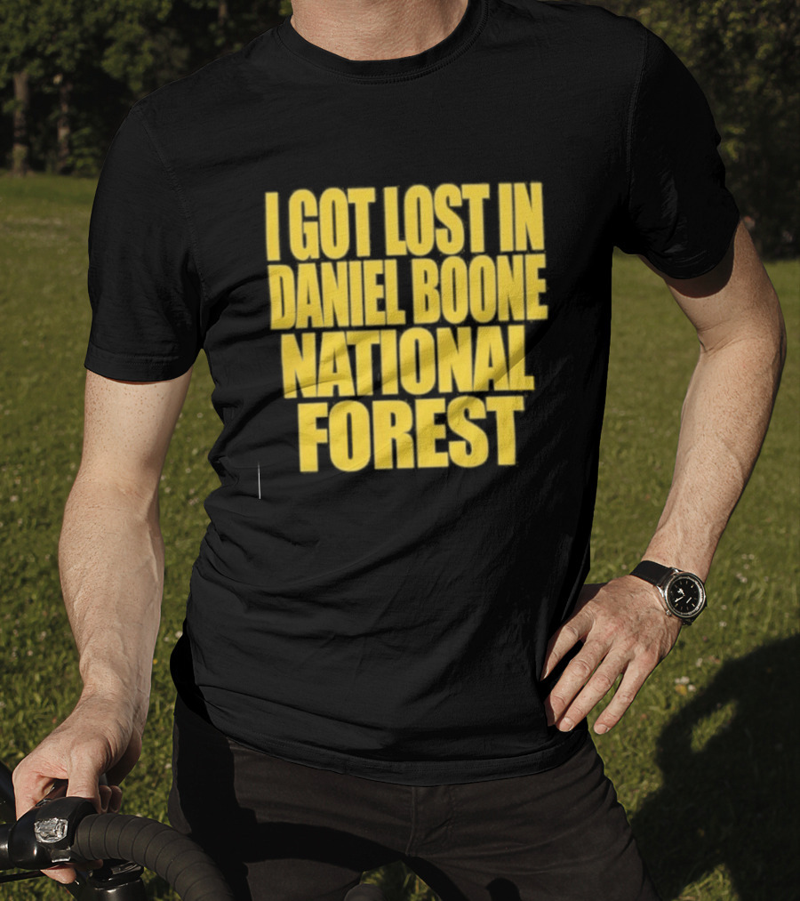 I Got Lost In Daniel Boone National Forest Kentucky Souvenir T-Shirt