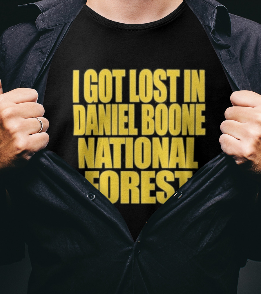 I Got Lost In Daniel Boone National Forest Kentucky Souvenir T-Shirt