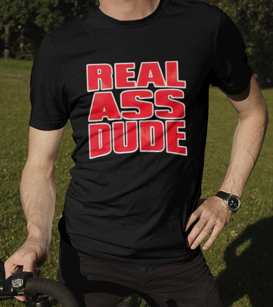 Luis J Gomez Real Ass Dude Standout T-Shirt