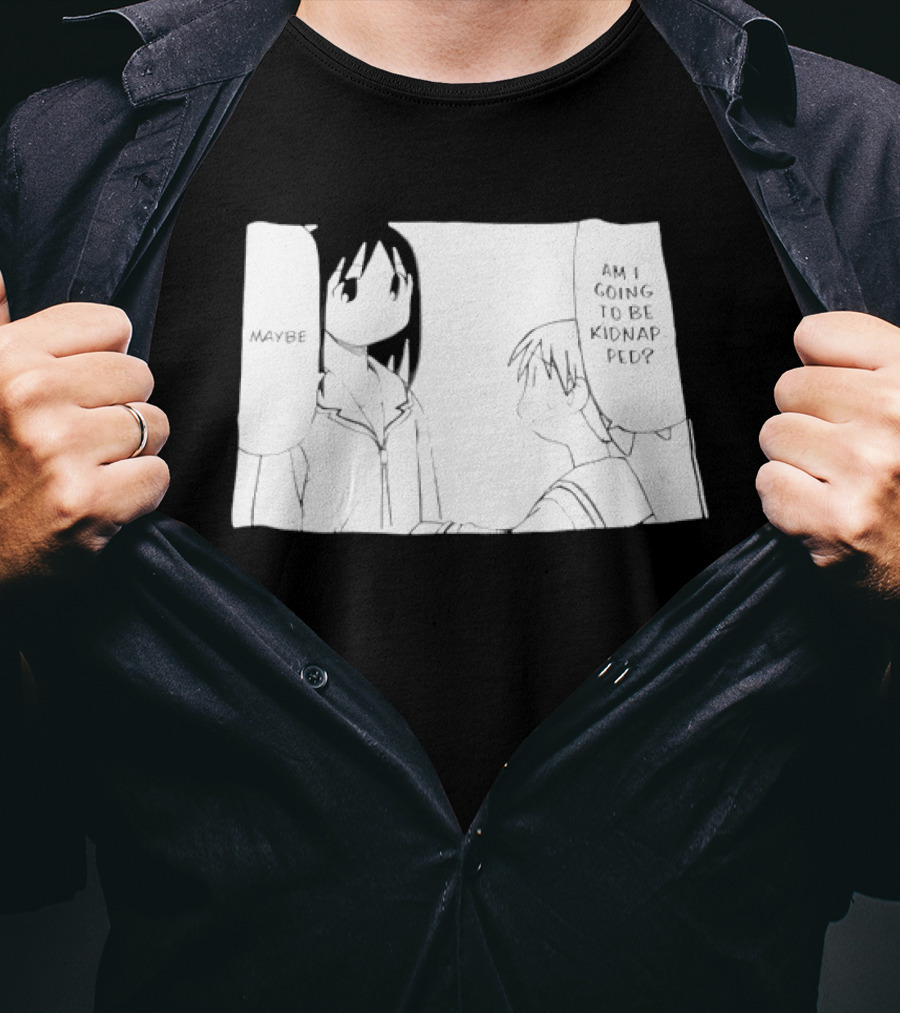 Maybe Am I Going To Be Kidnapped Anime Girl T-Shirt