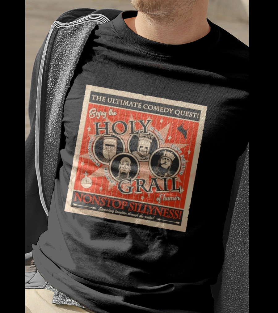 The Ultimate Comedy Quest Enjoy The Holy Grail Of Humor Nonstop Silliness Monty Python Knights Arthur Black Knight T-Shirt