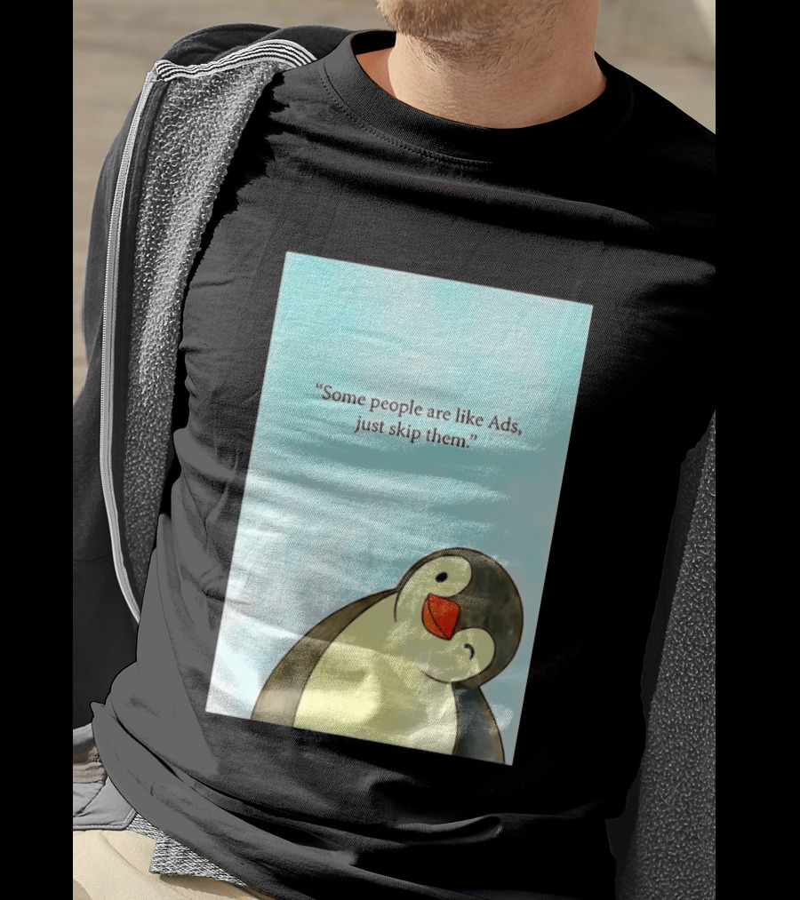 Penguin Some People Are Like Ads Just Skip Them T-Shirt