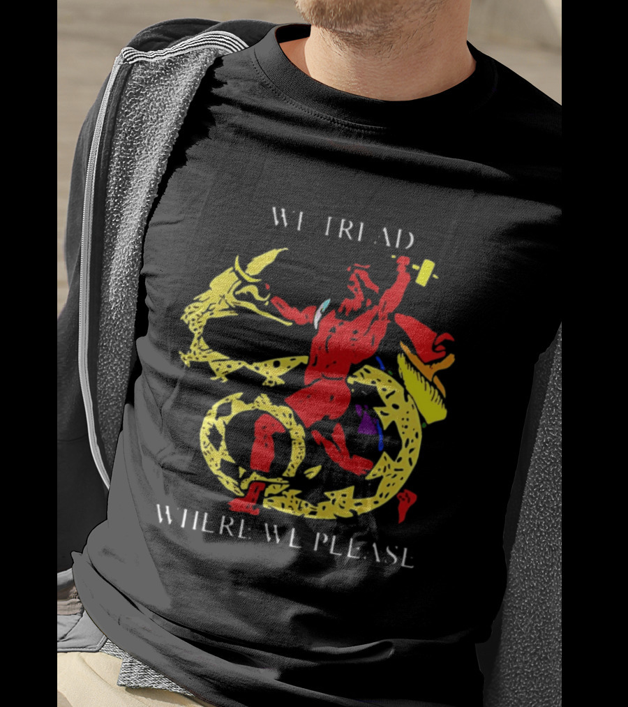We Tread Where We Please Red Dragon Yellow Serpent T-Shirt