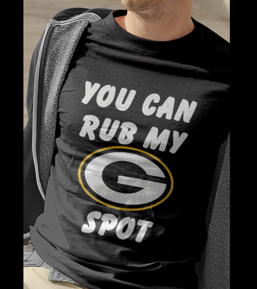 You Can Rub My Spot Green Bay Packers Fan T-Shirt