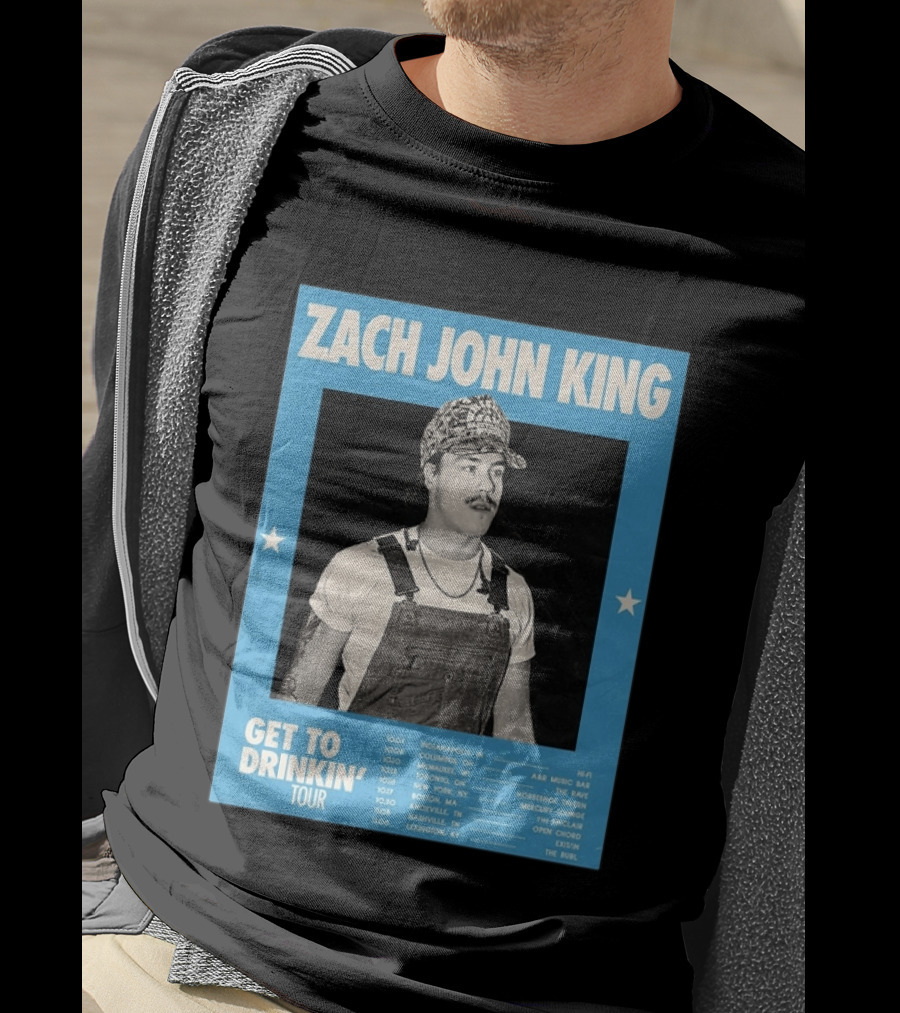 Zach John King Get To Drinkin' Tour 2026 North America Schedule Dates Indianapolis Lexington Denver T-Shirt