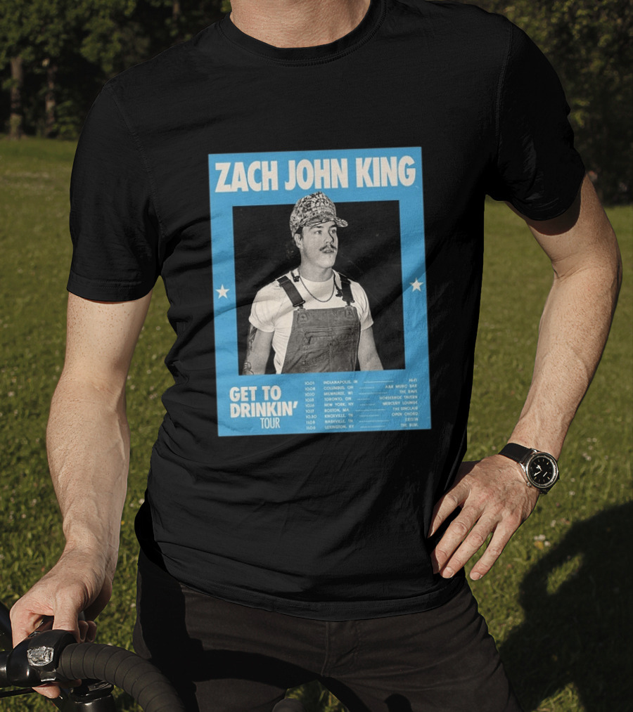 Zach John King Get To Drinkin' Tour 2026 North America Schedule Dates Indianapolis Lexington Denver T-Shirt