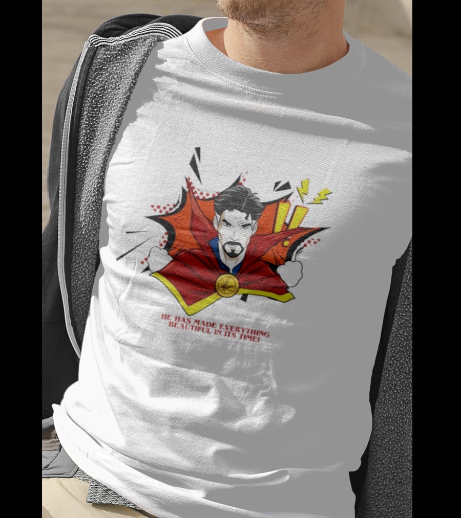 Doctor Strange He Has Made Everything Beautiful In Its Time Comic T-Shirt