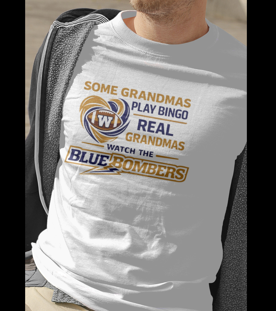 Some Grandmas Play Bingo Real Grandmas The Blue Bombers T-Shirt