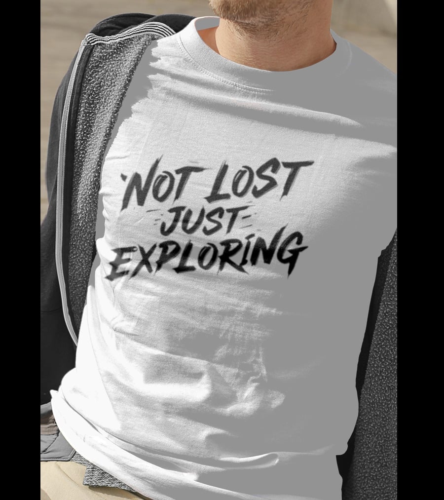 Not Lost Just Exploring Adventure T-Shirt