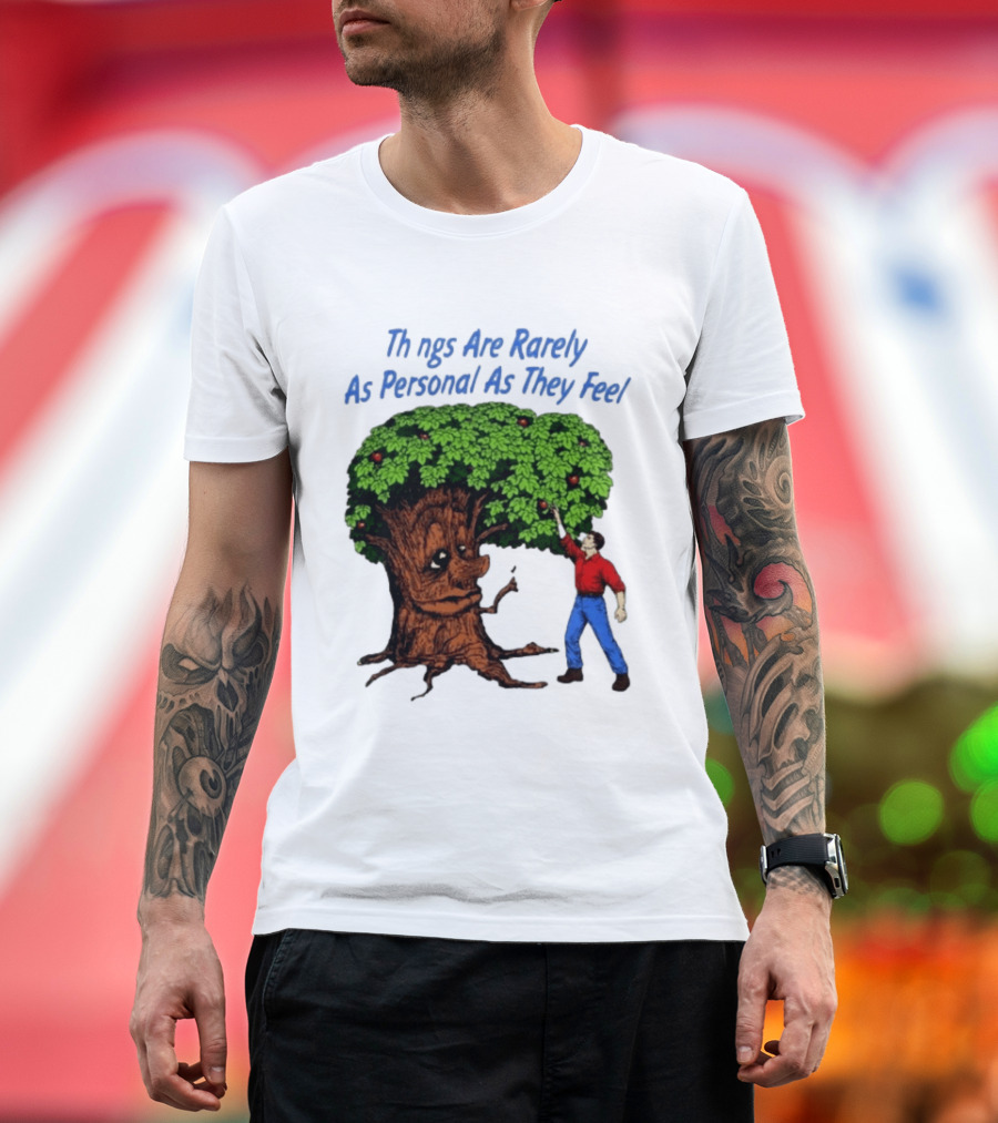 Things Are Rarely As Personal As They Feel Talking Tree And Person Reaching Apples T-Shirt