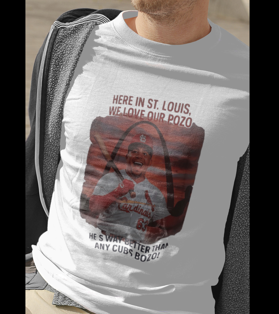 Here In St. Louis We Love Our Pozo He's Way Better Than Any Cubs Bozo T-Shirt