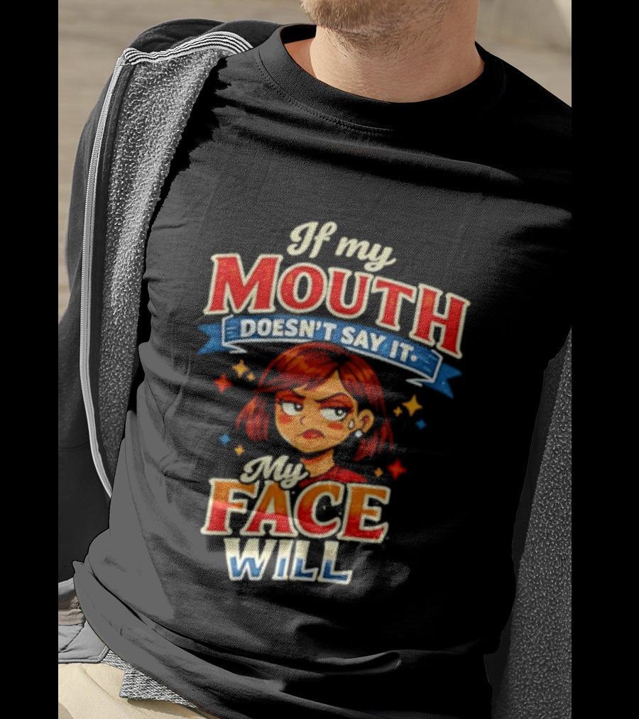If My Mouth Doesn't Say It My Face Will Redhead Expression T-Shirt