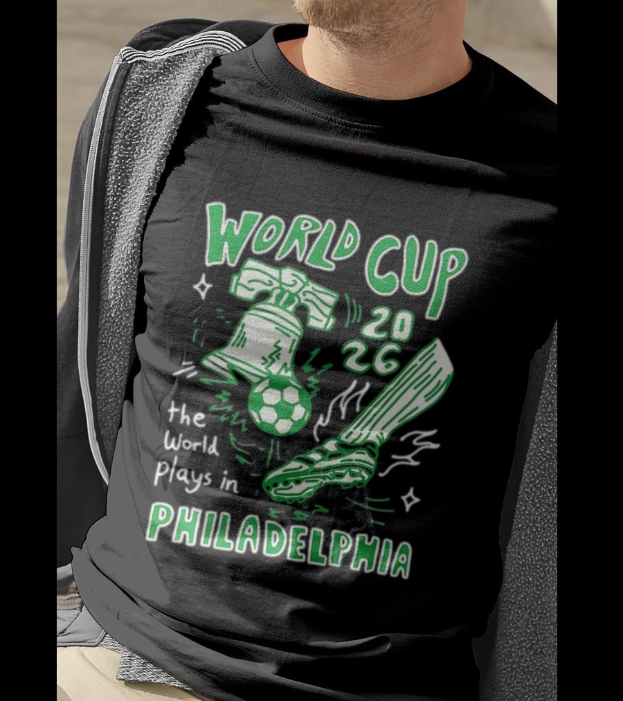 Liberty Bell Kicking Soccer Ball World Cup 2026 The World Plays In Philadelphia T-Shirt