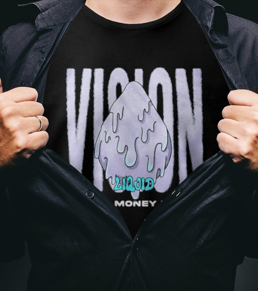 Liquid Vision Where Money Moves Dripping T-Shirt