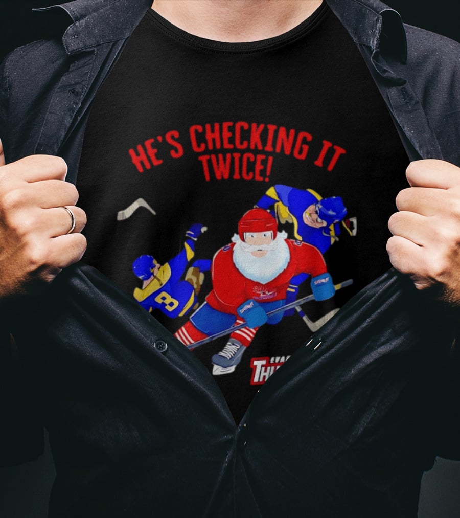 Santa Claus Evansville Thunderbolts Hockey He's Checking It Twice T-Shirt