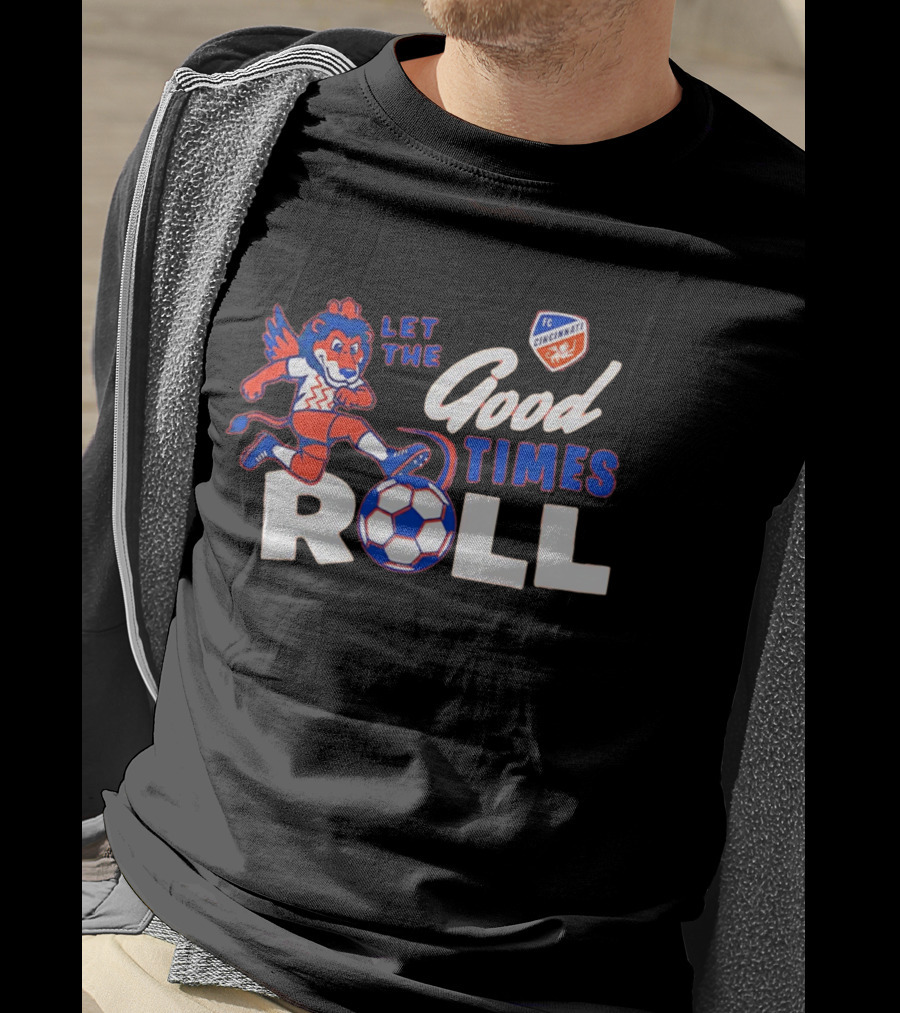 Let The Good Times Roll FC Cincinnati Soccer Lion Team Spirit T-Shirt
