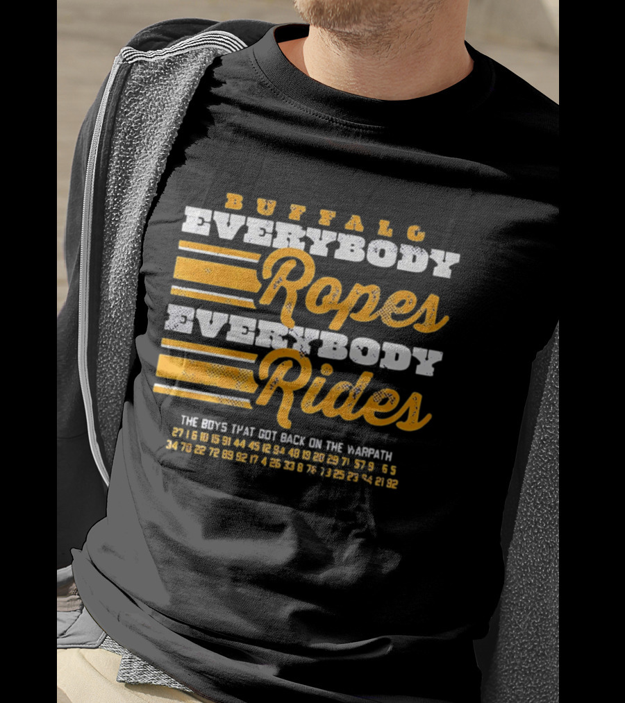 Buffalo Everybody Ropes Everybody Rides Guys That Get Back In The Saddle T-Shirt