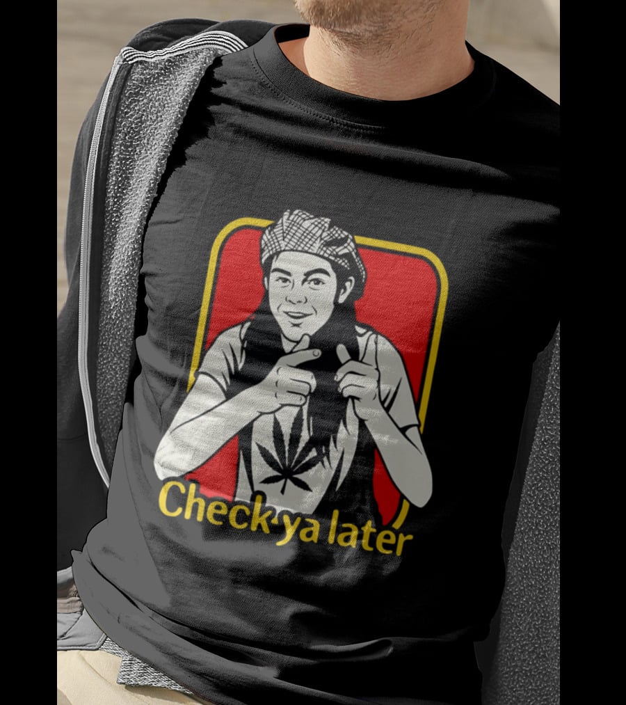 Check Ya Later Slater Dazed And Confused Retro Style Cannabis Leaf T-Shirt