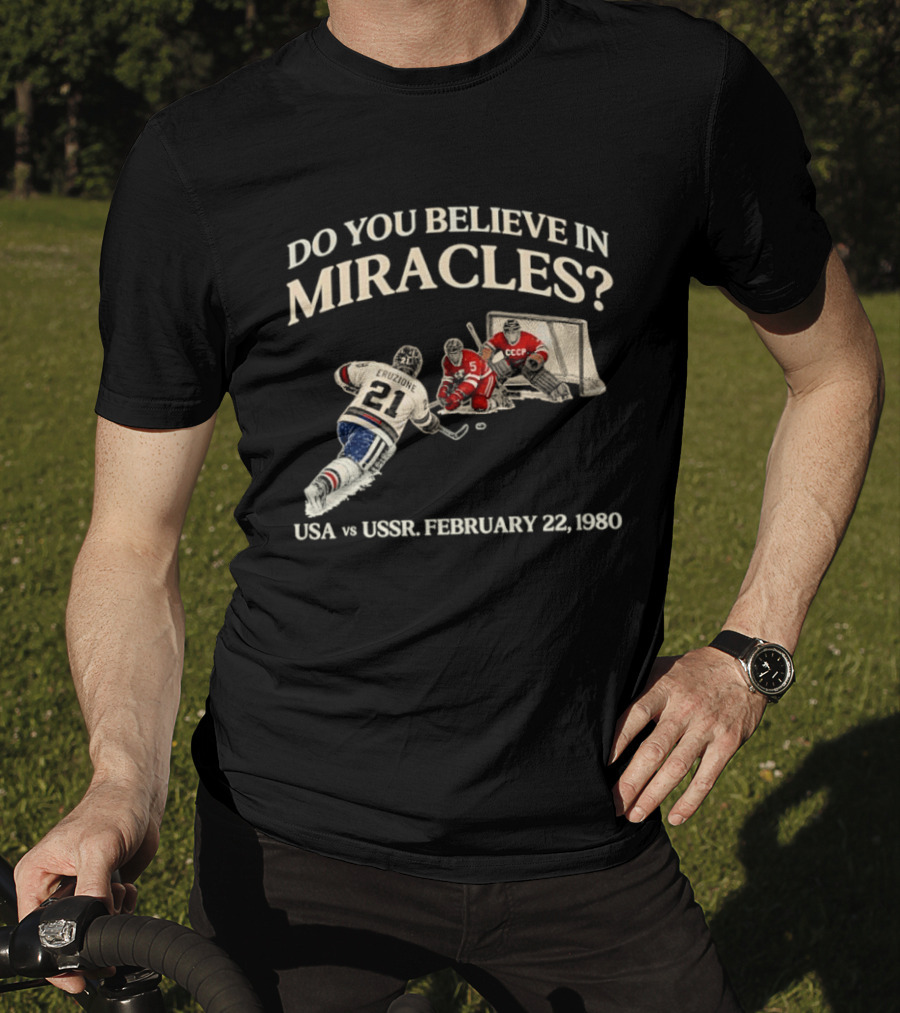 Do You Believe In Miracles USA Vs USSR February 22 1980 Hockey T-Shirt