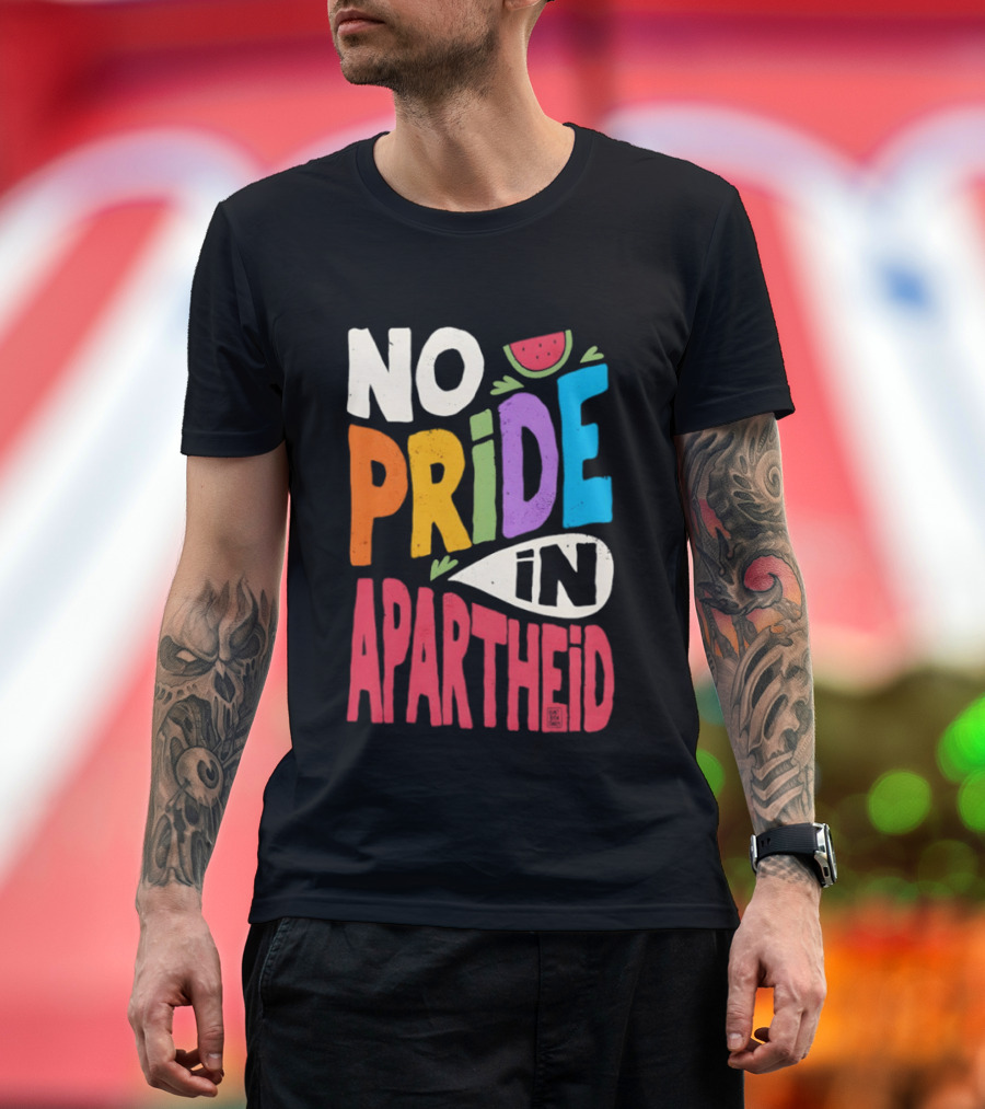 No Pride In Apartheid LGBTQ Palestine Awareness T-Shirt
