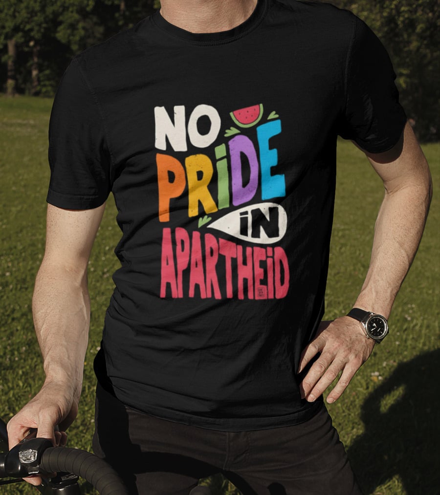 No Pride In Apartheid LGBTQ Palestine Awareness T-Shirt