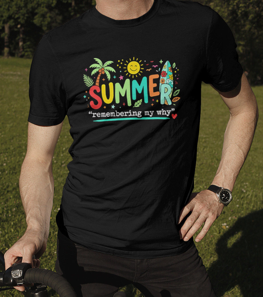 Summer Remembering My Why Palm Trees Surfboard Sun And Leaves T-Shirt
