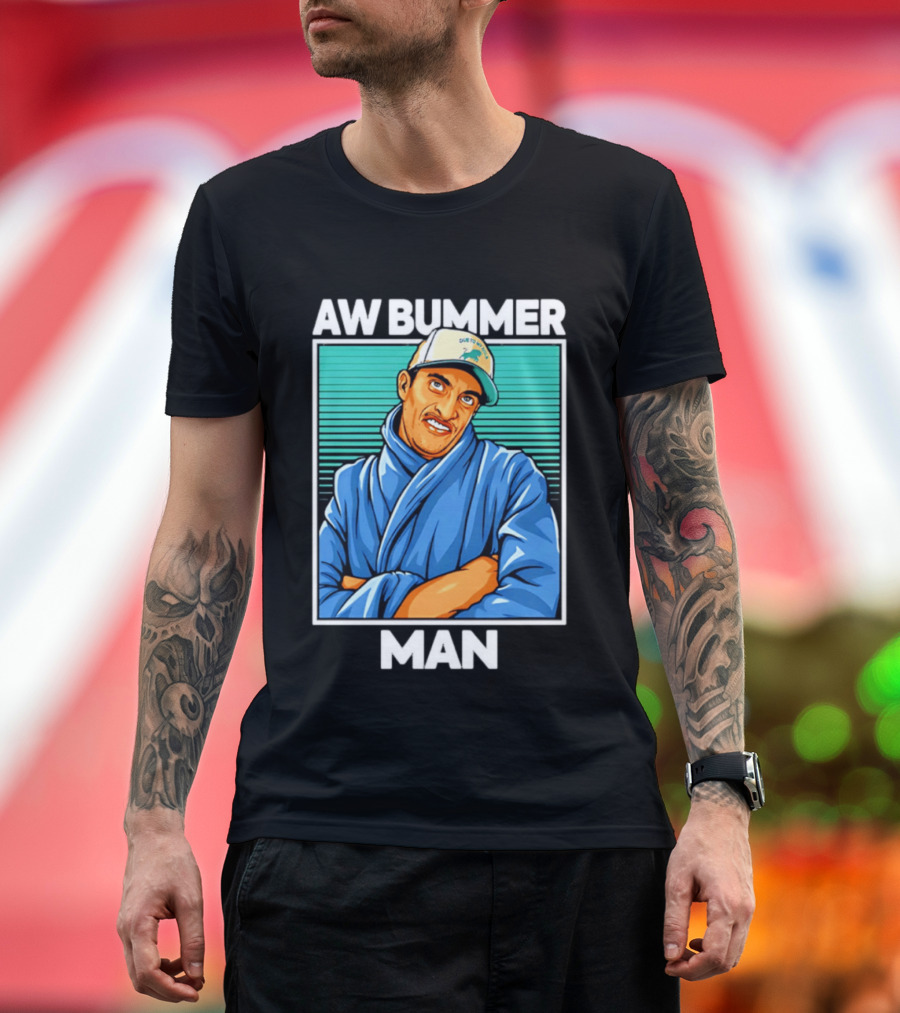 AW Bummer Man PE Guy Due To Stew Cap T-Shirt
