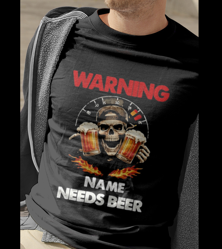 Warning Name Needs Beer Skull With Flames And Dashboard T-Shirt