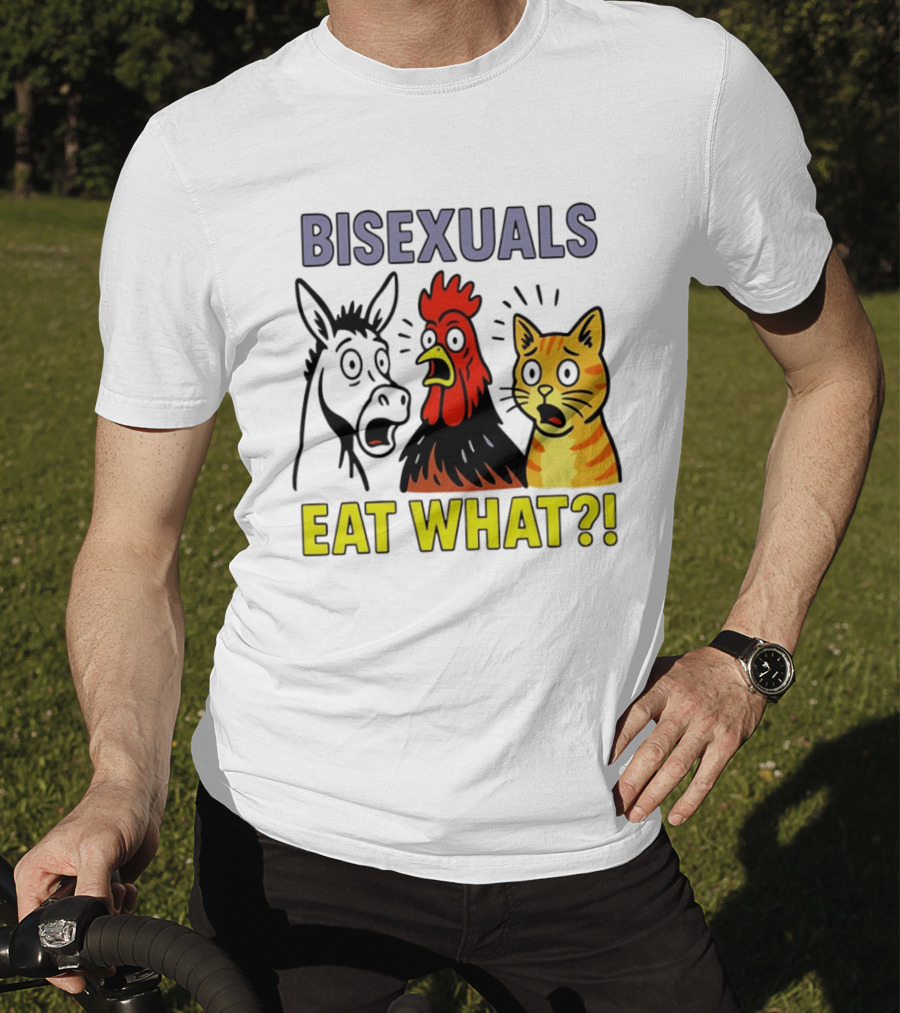 Bisexuals Eat What Donkey Chicken Cat Shocked Reactions T-Shirt