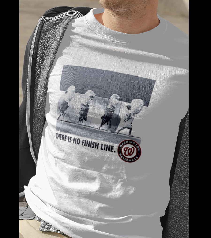 Washington Nationals There Is No Finish Line Racing Presidents T-Shirt