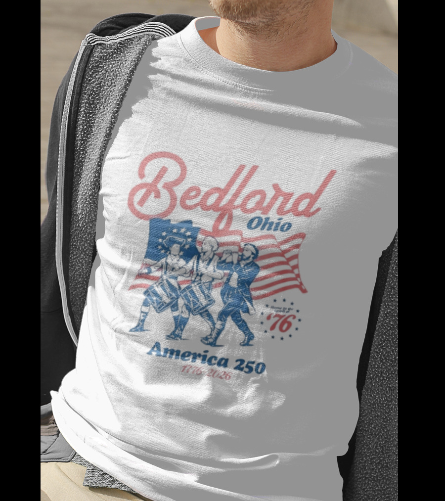 Bedford Ohio America 250 Celebration 1776 2026 Flag Patriots T-Shirt